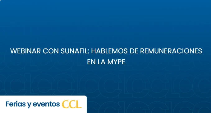 WEBINAR CON SUNAFIL: HABLEMOS DE REMUNERACIONES EN LA MYPE