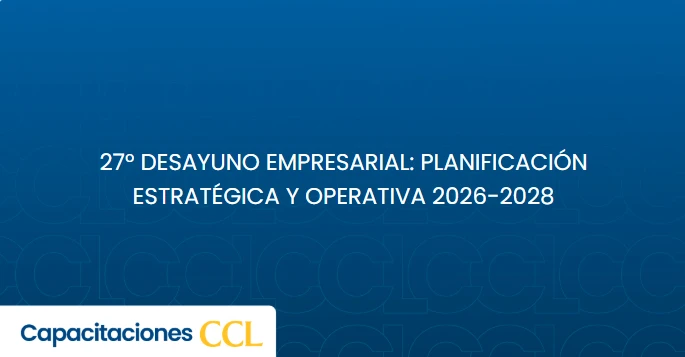 27° Desayuno Empresarial: Planificación estratégica y operativa 2026-2028